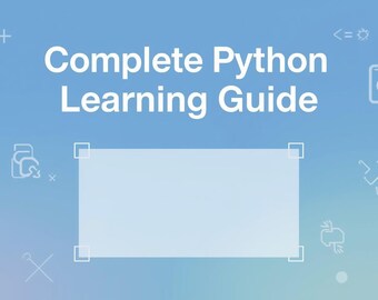 The Complete Beginner's Guide To Learning Python