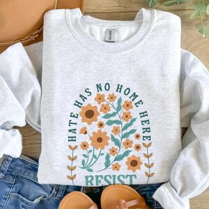 Trendy bloemensweater, Hate Has No Home Here patriottische trui, antiracistische hoodie, politieke sweatshirts, FDT-ronde hals, anti-Trump-merchandise