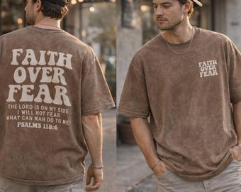 Faith Over Fear Shirt Vintage Christian Tee Oversized Acid Wash Religious Psalm 118 6 Unisex Streetwear