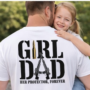 Girl Dad Shirt, Her Protector Forever T Shirt, Proud Girl Dad Tee, Father Daughter Gift, Strong Dad Shirt, Dad Life Apparel