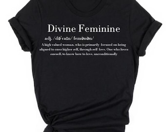 Divine Feminine Definition Print Shirt