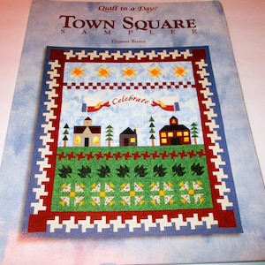Town Square Sampler Quilt Book. New Condition. From the Quilt in a Day Series by Eleanor Burns. Quilt Block Party. 176 pages.