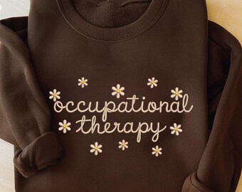 Embroidered Occupational Therapy Sweatshirt, OT Gifts, Occupational Therapist Sweater, Sped Teacher Graduation Gift