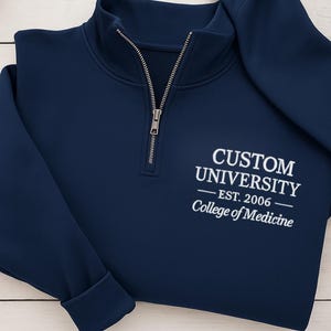 Embroidered University Quarter Zip Pullover, Custom College Shirt, Personalized School Sweatshirt University Sweatshirt Personalized College