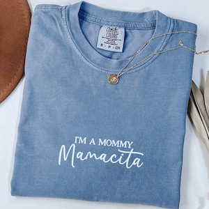 I&#39;m a Mommy Mamacita Embroidered Comfort Colors Tshirt Funny Huda Quote Meme Comfort Colors Shirt