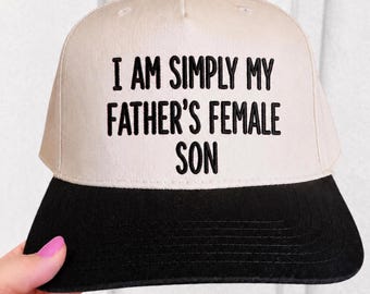 Embroidered Father's Female Son Trucker Cap, Dad Quote Cap, Trending Sarcastic Daughter Gift