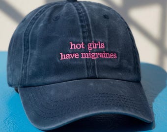 Embroidered Hot Girls Have Migraines Vintage Cap, Funny Chronic Illness Hat, Relatable Headache Cap for Women