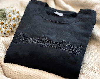 Embroidered Overstimulated Shirt - Funny Weirdcore Clothing