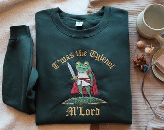 Tylenol Embroidered shirt, Twas the Tylenol M'lord Embroidered Shirt, Funny Anti RFK Jr Frog Liberal Meme shirt