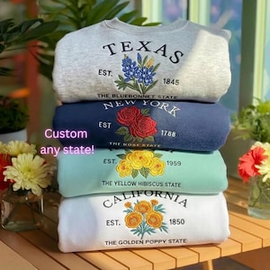 Custom State Flower Sweatshirt, Georgia Louisiana California Embroidered Crewneck, Personalize State Gift, USA Travel Souvenir, floral shirt