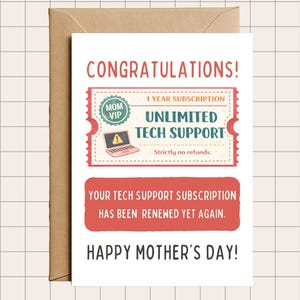May include: A Mother's Day card with a brown envelope. The card reads "CONGRATULATIONS!" and features a ticket design for "UNLIMITED TECH SUPPORT." The card also says "YOUR TECH SUPPORT SUBSCRIPTION HAS BEEN RENEWED YET AGAIN." and "HAPPY MOTHER'S DAY!"