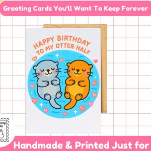Carte de loutre de joyeux anniversaire | À ma moitié loutre | Jolie carte d'amour animal kawaii pour partenaire, conjoint, petit ami ou petite amie