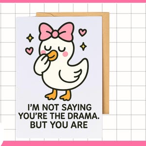 Tarjeta "¿Soy el ganso del drama?", divertida tarjeta de felicitación sobre salud mental, humor terapéutico del pato kawaii, tarjeta de apoyo emocional positivo