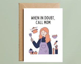 Funny Mom Card: When In Doubt Call Mom – Mother's Day Humor (A6 Size)
