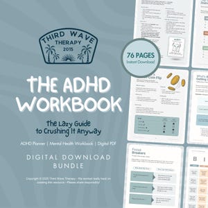 May include: A digital download bundle titled "The ADHD Workbook: The Lazy Guide to Crushing It Anyway." The cover features a logo with palm trees and the text "Third Wave Therapy 2015." The bundle includes 76 pages and is an ADHD planner and mental health workbook.