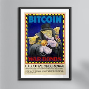 May include: Framed poster with the word "BITCOIN" in blue and a caricature of a man in a top hat holding a Bitcoin coin. The poster includes the text "WAR BONDS" and "EXECUTIVE ORDER 69420".