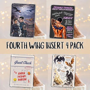 May include: Four Fourth Wing insert 4 pack featuring fantasy art and text. The inserts showcase illustrations of characters, dragons, and quotes. The inserts have a clear protective case.