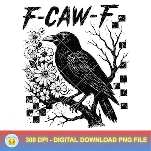 F caw f crow floral svg, halloween crow svg, vintage horror svg Crow Raven PNG, F-CAW-F Funny Halloween Png, Dark Bird Sublimation Design