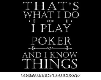 File PNG That's What I Do I Play Poker And I Know Things