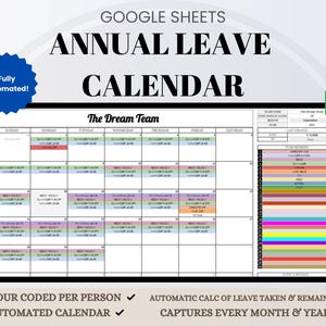 May include: A digital annual leave calendar in Google Sheets. The calendar is color-coded and automated, with the text "ANNUAL LEAVE CALENDAR" at the top. The calendar includes the text "The Dream Team" and "Fully automated!"