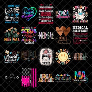 May include: A collection of colorful graphic designs featuring text and illustrations related to medical assisting. Designs include phrases like "Medical Assistant," "Scrub Life," and "My Patients Are Cuter Than Yours!" on a black background.