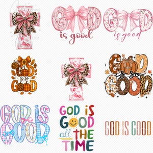 May include: A collection of nine digital graphic designs featuring the phrase God is good, incorporating various elements such as pink bows, leopard print patterns, crosses, pumpkins, sunflowers, and colorful typography in diverse styles and textures.