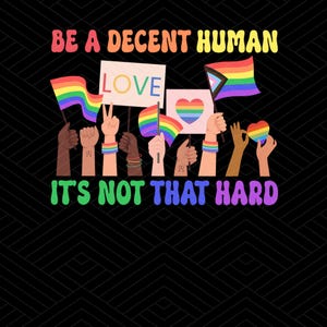 Be A Decent Human It&#39;s Not That Hard Png, Human Rights,LGBT Heart Retro Be A Decent Human It’s Not That Hard T-Shirt Desig PNG, Gay Pride