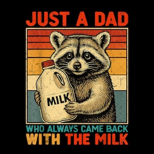 Just A Dad Who Always Came Back With The Milk Png, Retro Dad Raccoon Shirt Png, Funny Father’s Day Png, Father's Day Png, Gift for Dad Png