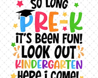 So Long Pre K It&#39;s been fun Look Out Kindergarten Here I Come Png, Back To School Png, Pre k Png, Kindergarten Png, 1st Day Of School