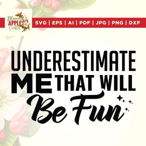 Underestimate Me that will be fun svg, That Will Be Fun svg, underestimate svg, Cricut, strongwoman png, Instant Download, strong woman svg.