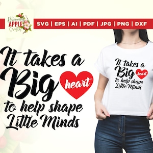 It Takes a Big Heart to Help Shape Little Minds Svg, Teacher Svg, big heart svg, Teacher Appreciation PNG, Cut File, Cricut, sublimation.