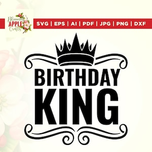 Birthday King Svg, Birthday Boy png, Male, Man, Dad, Father Grandpa Svg, Birthday King Shirt Svg, Cricut, Silhouette, Heat Press shirt svg.