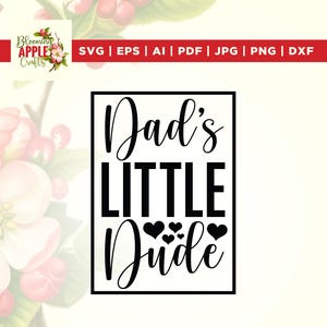 Dad&#39;s little dude svg, daddy’s boy svg, baby boy svg, onesie svg, toddler svg, baby boy onesie svg, daddys boy svg, silhouette, cut file.