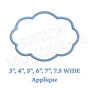 May include: A light blue cloud-shaped applique design. The design is outlined with a stitched border. The text below the cloud reads: 3", 4", 5", 6", 7", 7.5 WIDE Applique.