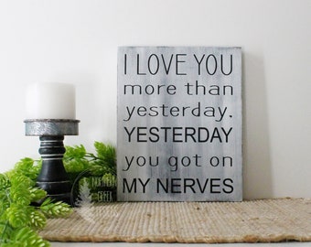 I Love You More Than Yesterday | Wood Sign | Rustic Wooden Sign | Funny Sign | I Love You Sign | Gift for Couples | Love You Sign | Bedroom
