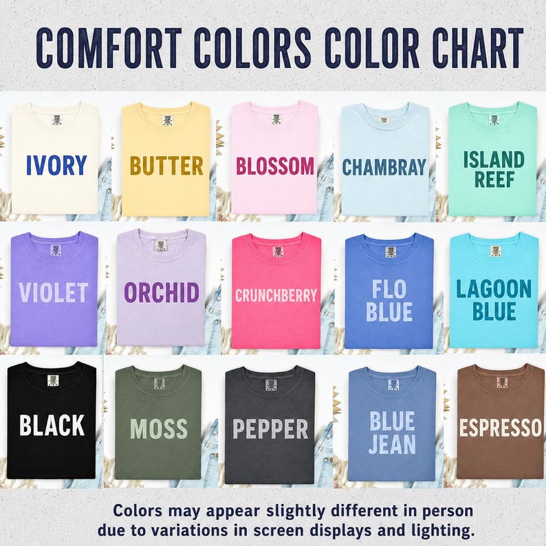 May include: A Comfort Colors color chart featuring fifteen t-shirts in various shades including ivory, butter, blossom, chambray, island reef, violet, orchid, crunchberry, flo blue, lagoon blue, black, moss, pepper, blue jean, and espresso.