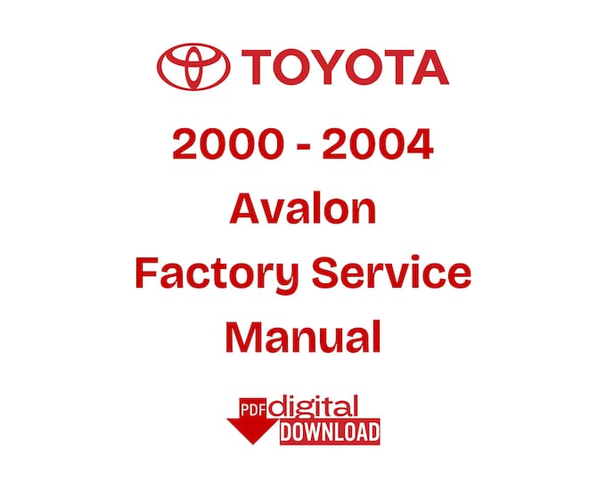 Toyota Avalon 2000-2008 Factory Service Manual Digital Download