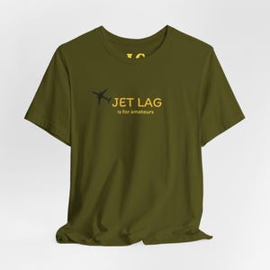 Jet Lag Humor T-Shirt: Funny Vacation Tee, Travel Lover Gift