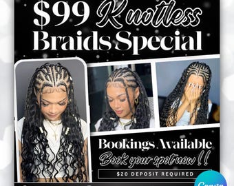 May include: Black and white promotional graphic for knotless braids. The text reads "$99 Knotless Braids Special" with images of braided hairstyles. The graphic also includes the text "Bookings Available" and contact information.