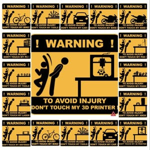 May include: A yellow warning sign with black text and illustrations. The sign warns against touching various items, including a bike, tools, a car, a PC, a 3D printer, and more, to avoid injury. The text reads "TO AVOID INJURY DON'T TOUCH MY..."