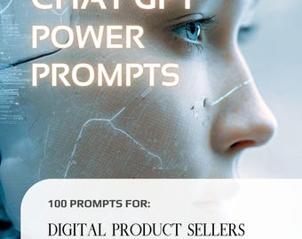 May include: Image features a futuristic, robotic face with the text "100 CHAT GPT POWER PROMPTS." Below, it reads "100 PROMPTS FOR: DIGITAL PRODUCT SELLERS." The overall theme suggests a digital product or guide.