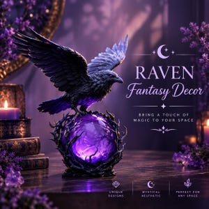 May include: A black raven sculpture with wings spread, perched atop a glowing purple orb encased in dark, branch-like structures. The text RAVEN Fantasy Decor, BRING A TOUCH OF MAGIC TO YOUR SPACE, UNIQUE DESIGNS, MYSTICAL AESTHETIC, and PERFECT FOR ANY SPACE is visible.