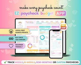 May include: A digital budget tracking application displayed on a laptop screen and a smartphone. The interface features colorful charts, income and expense tables, and calendar views. Text includes "make every paycheck count", "EZ paycheck budget APP", "LOCAL-FIRST ALWAYS PRIVATE", "BUY ONCE USE FOREVER", "BEGINNER FRIENDLY", "FREE DEMO", and "TRACK WEEKLY, BI-WEEKLY, SEMI-MONTHLY OR CUSTOM PAYCHECKS".