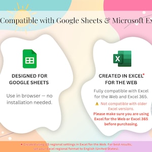 May include: A digital information graphic featuring the text Compatible with Google Sheets & Microsoft Excel. It displays the Google Sheets icon with the text DESIGNED FOR GOOGLE SHEETS and the Excel icon with CREATED IN EXCEL FOR THE WEB.