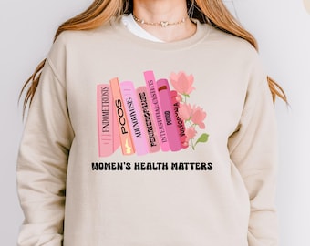 Women&#39;s Health Matters Sweatshirt | Endo Adeno PMDD PCOS Awareness Sweater, obgyn WHNP Advocacy Jumper, Womens Repro Rights Advocate Gift