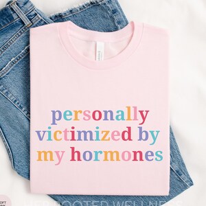 Funny Hormone Tee, Awareness Shirt for PMDD, PCOS, PMS, Hormonal Imbalance, Endo, Adeno, Period Humor | Perimenopause Menopause Support Gift Soft Pink