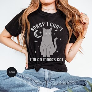 Sorry I Can't I'm an Indoor Cat Shirt | Gothic Black Cat Comfort Colors Tshirt, Introvert Kitty Lover Gift, Intoverted Homebody Cat Mom Tee Black