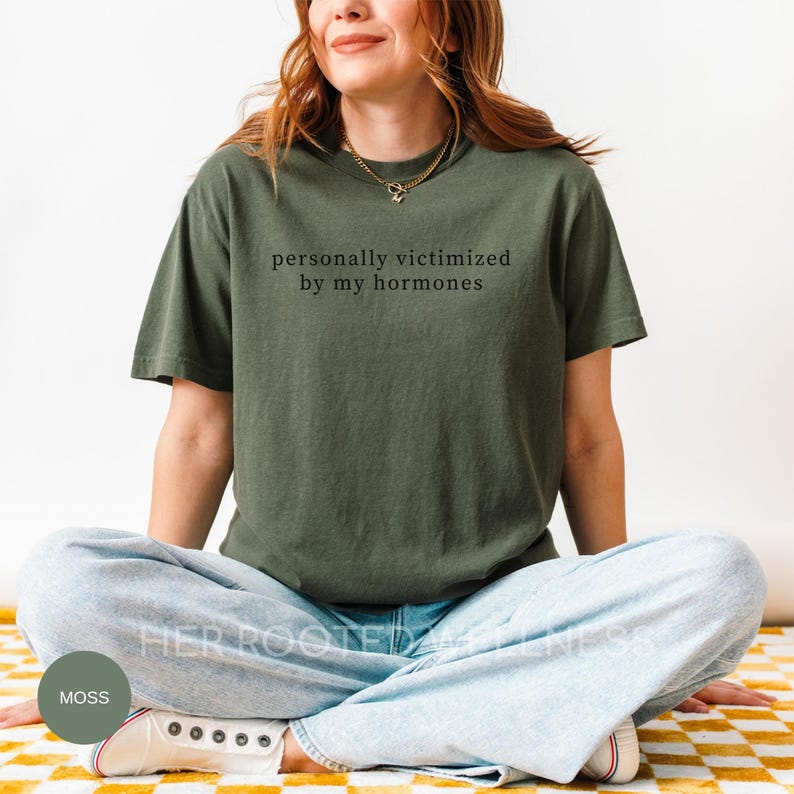 Funny Hormone Tee, Awareness Shirt for PMDD, PCOS, PMS, Hormonal Imbalance, Endo, Adeno, Period Humor | Perimenopause Menopause Support Gift Moss