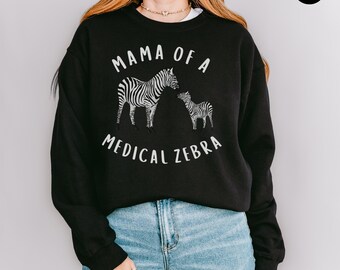 Mama of a Medical Zebra Sweatshirt | Rare Disease Mom Sweater | Zebra Warrior Momma Apparel |  Supportive Gift for Chronic Illness Mother