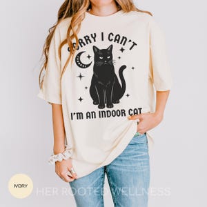 Sorry I Can't I'm an Indoor Cat Shirt | Gothic Black Cat Comfort Colors Tshirt, Introvert Kitty Lover Gift, Intoverted Homebody Cat Mom Tee Ivory